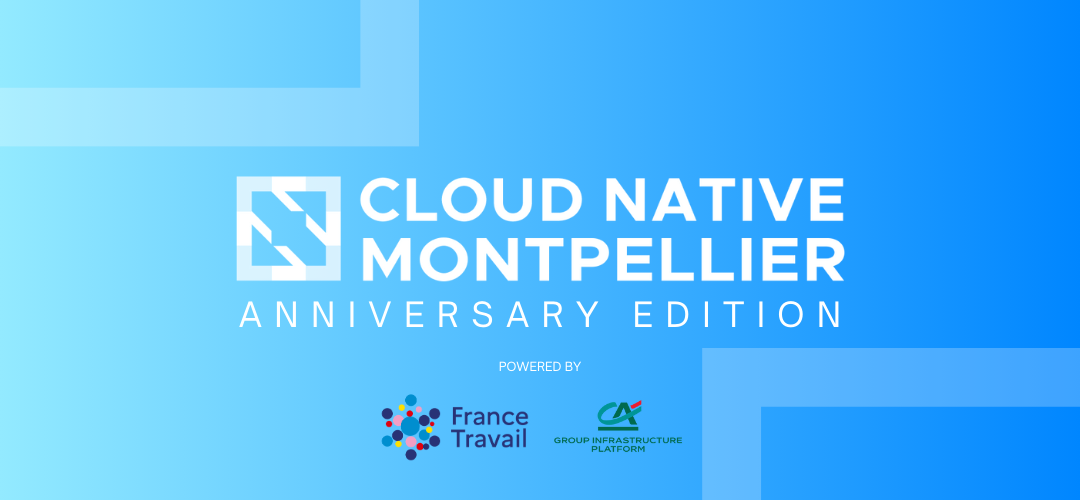 Cloud Native Montpellier Anniversary